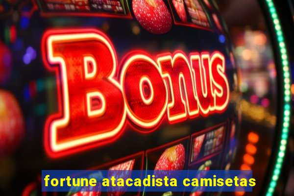 fortune atacadista camisetas